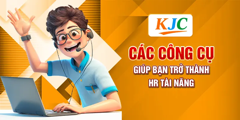 3 Kỹ Năng HR Mà Mọi Nhà Quản Lý Nhân Sự Đều Cần 4 Các công cụ giúp bạn trở thành HR tài năng