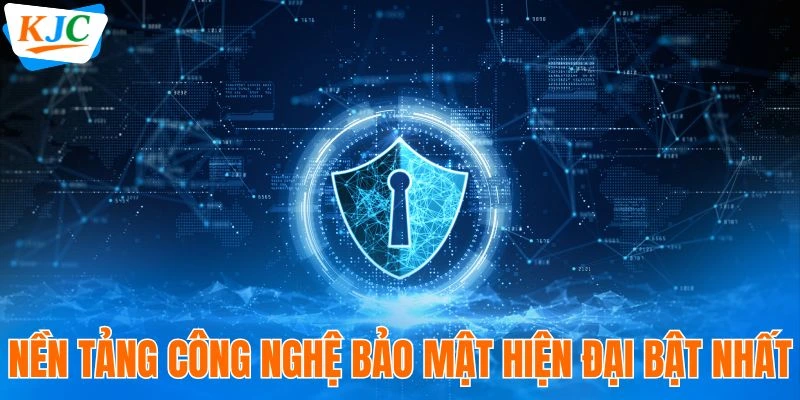 Liên Minh Quốc Tế KJC - Mỗi Bước Đi, Mỗi Ý Tưởng 22 Nền tảng công nghệ bảo mật hiện đại bật nhất